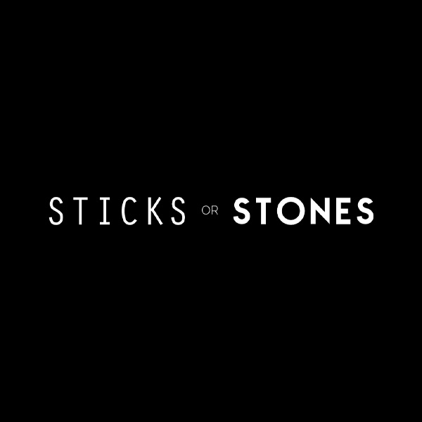 Sticks or Stones